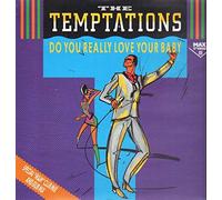 Temptations / Do You Really Love Your Baby