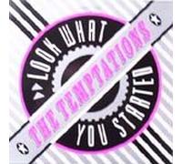 TEMPTATIONS - LOOK WHAT YOU STARTED