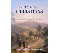 TEMPTATIONS OF CHRISTIANS: Short Stories, Poems and Reflection Prompts Inspired by the Sermon on the Mount