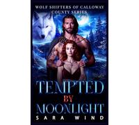 Tempted by Moonlight: An Opposites Attract Wolf Shifter Romance (Wolf Shifters of Calloway County)