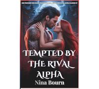 Tempted by the Rival Alpha: A Forbidden Desire, Twisted Fate, and a Second Chance in the World of Alpha Werewolves (Forbidden Hearts: Rejected Mates, MM Romance & Reverse Harem Adventures)