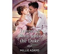 Tempting Ruin With The Duke: A new steamy forbidden love Regency romance perfect for fans of brother’s best friend sparks in 2026!: Book 1 (Society's Most Wanted Dukes)