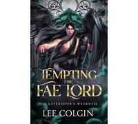 Tempting the Fae Lord; The Gatekeeper's Weakness: MM Fantasy Romance