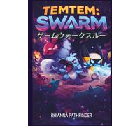 TEMTEM: SWARM ゲームウォークスルー: サバイバル戦略、チームシナジー、ボス戦、アンロックシステム、マスタリーに関する上級ガイド