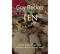 TEN: a true story of genesis, exodus, and scroungy dogs