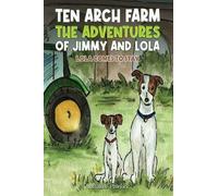 Ten Arch Farm - The Adventures of Jimmy and Lola: Lola comes to stay
