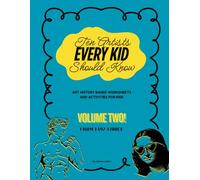 Ten Artists Every Kid Should Know: Volume Two: Art History Based Worksheets and Activities for Kids: Volume Two: 1497-1788 CE