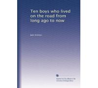 Ten boys who lived on the road from long ago to now