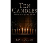 Ten Candles: Ten Tales of Japanese Horror
