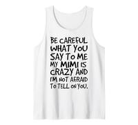 Ten Cuidado con lo Que me Dices Mi Mimi es una Familia Divertida Loca Camiseta sin Mangas