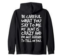 Ten Cuidado con lo Que me Dices mi tía es una Familia Divertida y Loca Sudadera con Capucha