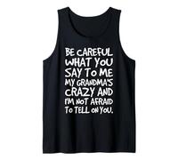 Ten Cuidado con lo Que me Dices My Grandmas Crazy Funny Family Camiseta sin Mangas