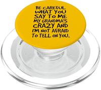 Ten Cuidado con lo Que me Dices My Grandmas Crazy Funny Family PopSockets PopGrip para MagSafe