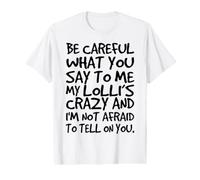 Ten Cuidado con lo Que me Dices My Lolli Crazy Funny Grandmas Camiseta gráfica económica
