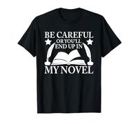 Ten Cuidado o terminarás en mi Novela Camiseta