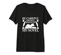 Ten Cuidado o terminarás en mi Novela Camiseta Premium