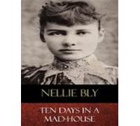 Ten Days In A Mad-house (ebook)