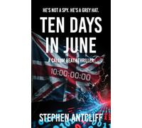 Ten Days in June: A Callum Heath Thriller (Callum Heath Thriller Series)