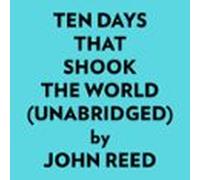 Ten Days That Shook The World (unabridged) (audiolibro)