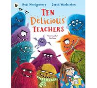 Ten Delicious Teachers: A funny rhyming and counting picture book by the award-winning author of I Am Rebel, for ages 3-6