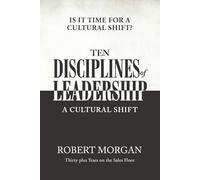 TEN DISCIPLINES OF LEADERSHIP: IS IT TIME FOR A CULTURAL SHIFT