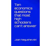 Ten economics questions that most high schoolers can't answer