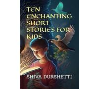 TEN ENCHANTING SHORT STORIES FOR KIDS