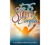 Ten Fe, Suelta y Confía