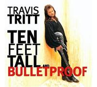 Ten Feet Tall & Bulletproof by Travis Tritt (1994-03-23)