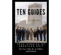 Ten Guides: True Stories of American Grit (Complete Edition)