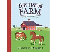 Ten Horse Farm: A Pop-up Spectacular