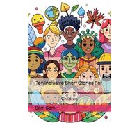 Ten Inclusive Short Stories For Children (Fun and Educative Short stories for children)