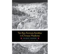 Ten Key Formula Families in Chinese Medicine