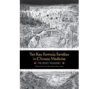 Ten Key Formula Families in Chinese Medicine by Huang Huang (2009-07-20)