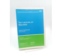 Ten Lectures on Wavelets Paperback: 61 (CBMS-NSF Regional Conference Series in Applied Mathematics, Series Number 61)