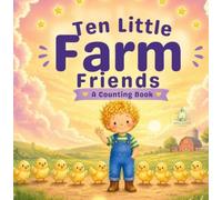 Ten Little Farm Friends: A Sweet Counting Book for Little Learners (Tiny Light Sing a Long Series)