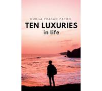 Ten Luxuries in Life