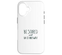 Ten Miedo. Hazlo de Todos Modos. Diseño de corazón Valiente Carcasa para iPhone 16