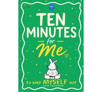 Ten Minutes for Me: 30 Days to Reset, Reflect, and Refocus