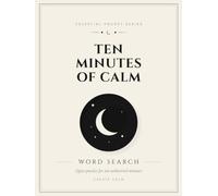 Ten Minutes of Calm - Word Search: Pretty Pocket Sized Puzzle Book to Take-Along or Pack in Analog Bag