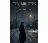 TEN MINUTES: Ten minutes. That's all death grants the ones left behind.