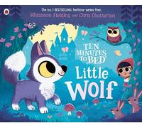 Ten Minutes to Bed: Little Wolf: A brand-new picture book from the world of the No.1 bestselling Ten Minutes to Bed series