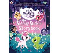 Ten Minutes to Bed: My Sleepy Sticker Storybook (Ten Minutes to Bed, 11)