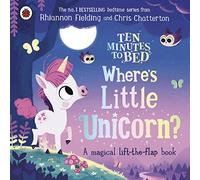 Ten Minutes to Bed: Where's Little Unicorn? : A magical lift-the-flap book (32)