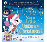 Ten Minutes to Bed: Where's Little Unicorn at Christmas?: A magical lift-the-flap book