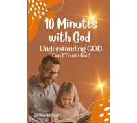 Ten Minutes with God - Understanding God: Can I Trust Him? (Ten Minutes with God - Devotions for Kids)