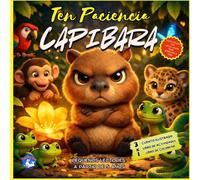Ten paciencia Capibara: 3x1 Cuento Ilustrado + Libro de colorear + Libro de Actividades , Pequeños lectores a partir de 5 años, Con Letra ligada y en ... paciencia, constancia y superación personal