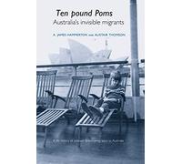 ’Ten Pound Poms’: A life history of British postwar emigration to Australia
