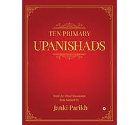 Ten Primary Upanishads: Word-for-Word Translation from Sanskrit