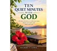 Ten quiet minutes with God: 150 short devotions to calm your mind, Renew your spirit, and Walk with God